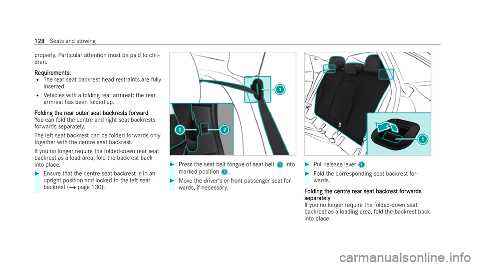 MERCEDES-BENZ EQE SALOON 2022  Owners Manual proper
ly.Pa rticular attention must be paid tochil-
dren.
R R eq
eq uir
uir ements:
ements:
R The rear seat backrest head restraints are ful ly
inser ted.
R Vehicles with a folding rear armrest: ther