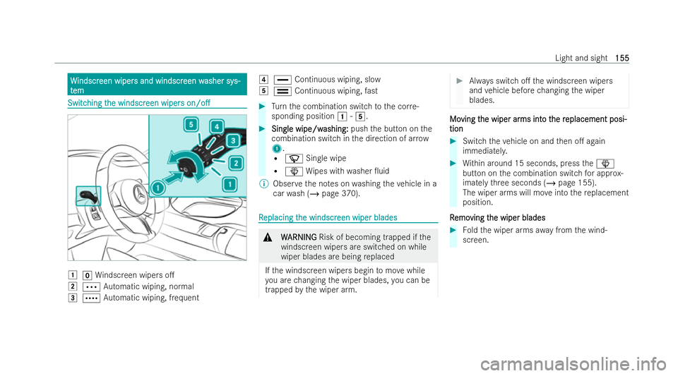 MERCEDES-BENZ EQE SALOON 2022  Owners Manual W
W
indscr
indscr een wiper
een wiper s and windscr
s and windscr een w
een washer sy
asher sy s-
s-
t
t em
em Switc
Switc
hing t
hing t he windscr
he windscr een wiper
een wipers
son/o.
on/o. 1
gWi