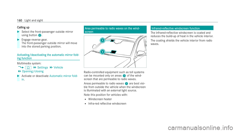 MERCEDES-BENZ EQE SALOON 2022  Owners Manual Calling up
Calling up
#
Select the front-passenger outside mir ror
using button 2. #
Engage reve rsege ar.
The front-passenger outside mir ror will mo ve
into the stored parking position. A
A
ctiv
cti