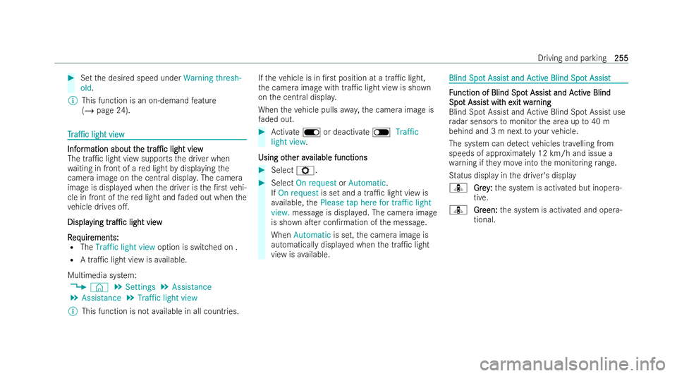 MERCEDES-BENZ EQE SALOON 2022  Owners Manual #
Set the desired speed under Warning thresh-
old.
% This function is an on-demand feature
(/ page 24). T
T
r
ra1c
a1c light view
light view Inf
Inf
or
ormation about t
mation about t he
hetr
tra1c