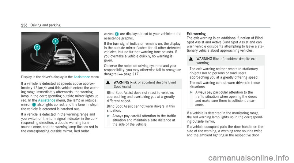 MERCEDES-BENZ EQE SALOON 2022  Owners Manual Display in
the driver's display in theAssistance menu
If a vehicle is de tected at speeds abo veappr ox-
imately 12 km/h and this vehicle enters thewa rn-
ing range immedia tely aTer wards, thewa