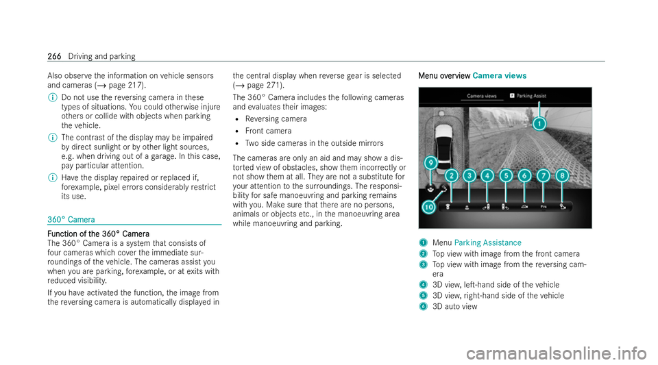 MERCEDES-BENZ EQE SALOON 2022  Owners Manual Also obser
vethe information on vehicle senso rs
and cameras (/ page 217).
% Do not use there ve rsing camera in these
types of situations. You could otherwise injure
ot hers or collide with objects w