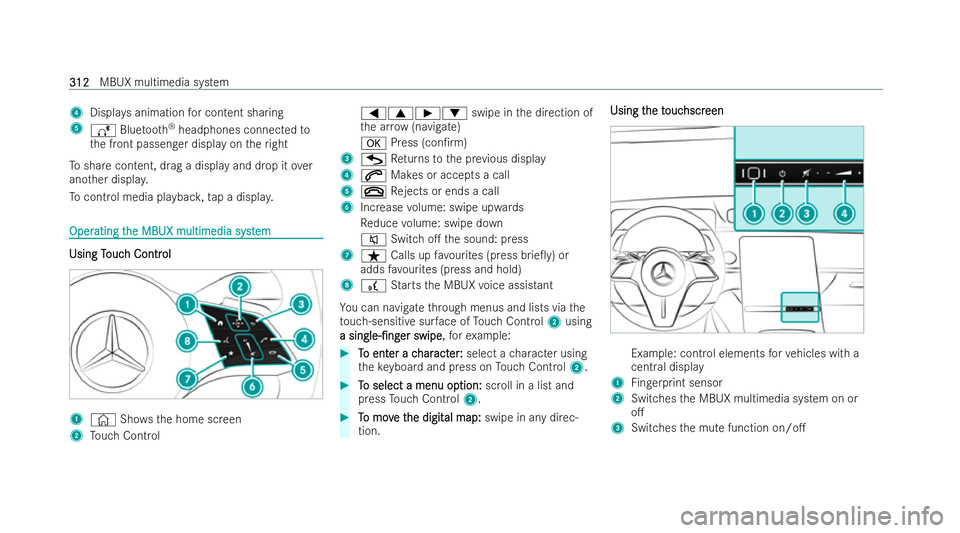 MERCEDES-BENZ EQE SALOON 2022  Owners Manual 4
Displa ysanimation for content sharing
5 Ä Bluetooth ®
headphones connected to
th e front passenger display on theright
To share content, drag a display and drop it over
ano ther displa y.
To cont