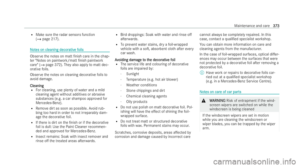 MERCEDES-BENZ EQE SALOON 2022  Owners Manual R
Make sure thera dar sensors function
(/ page 217). N
No
ot
tes on cleaning decor
es on cleaning decor ativ
ative f
e foils
oils Obser
vethe no tes on matt /nish care in thech ap-
te r "No tes o