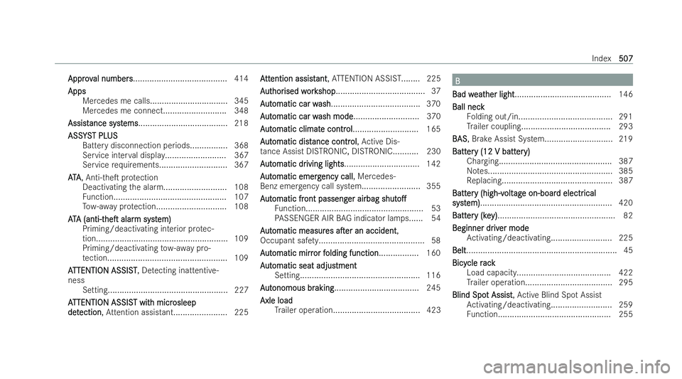 MERCEDES-BENZ EQE SALOON 2022  Owners Manual Approv
Approv
al numbers
al numbers....................................... .414
Apps
Apps Mercedes me calls................................. 345
Mercedes me connect........................... 348
Assi