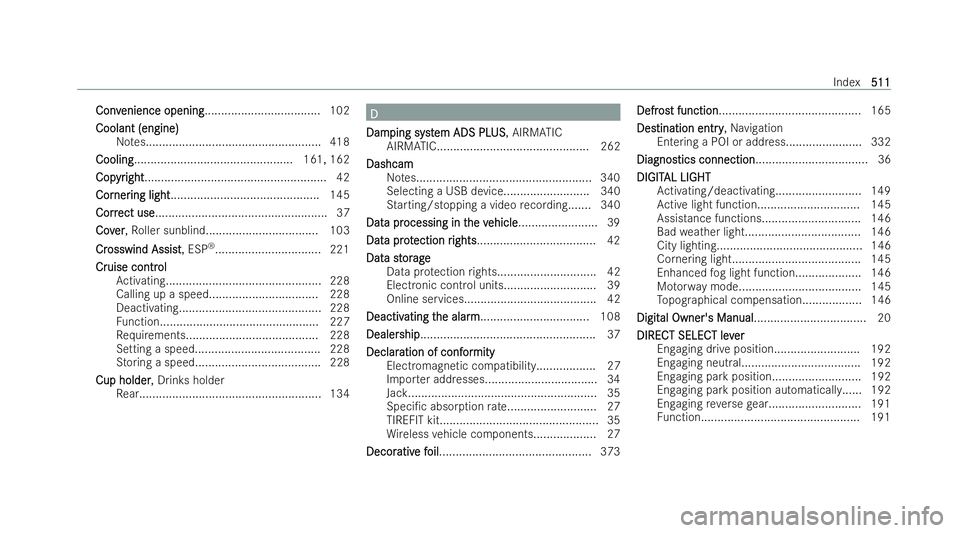 MERCEDES-BENZ EQE SALOON 2022  Owners Manual Conv
Conv
enience opening
enience opening................................... 102
Coolant (engine)
Coolant (engine) Notes..................................................... 418
Cooling
Cooling ......