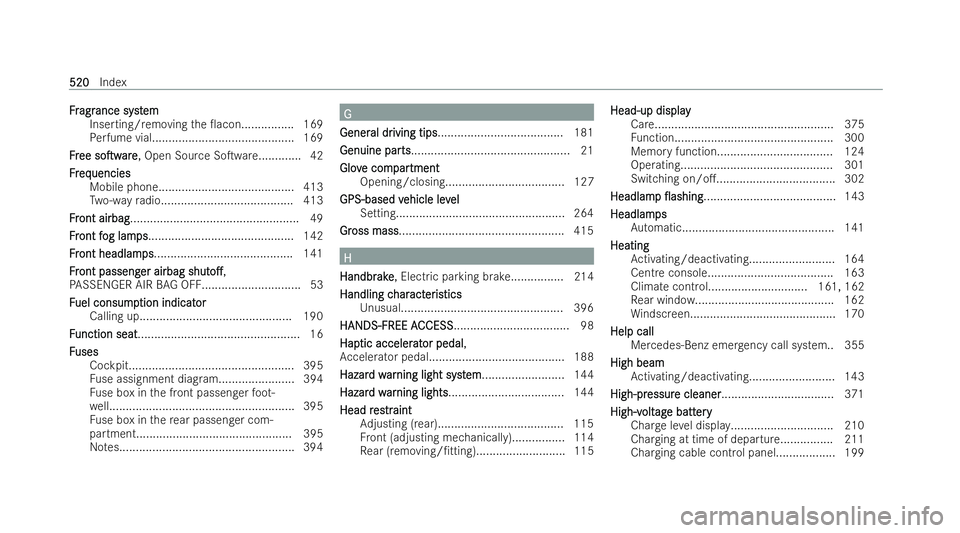 MERCEDES-BENZ EQE SALOON 2022  Owners Manual F
F
r
ragr
agr ance syst
ance syst em
em
Inserting/ removing the 0acon................1 69
Pe rfume vial........................................... 169
Fr
Fr ee
ee soTw
soTw are
are, Open Source So