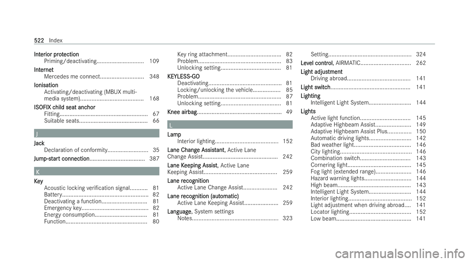 MERCEDES-BENZ EQE SALOON 2022  Owners Manual Int
Int
er
erior pr ot
ior pr otection
ection
Priming/deactivating............................. 109
Int
Int er
ernet
net
Mercedes me connect........................... 348
Ionisation
Ionisation Activa