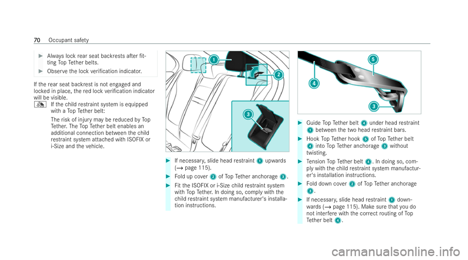 MERCEDES-BENZ EQE SALOON 2022 Manual PDF #
Always lock rear seat backrests aTer /t-
ting TopTe ther belts. #
Obser vethe lock veri/cation indicator. If
th ere ar seat backrest is not engaged and
loc ked in place, there d lock veri/cation