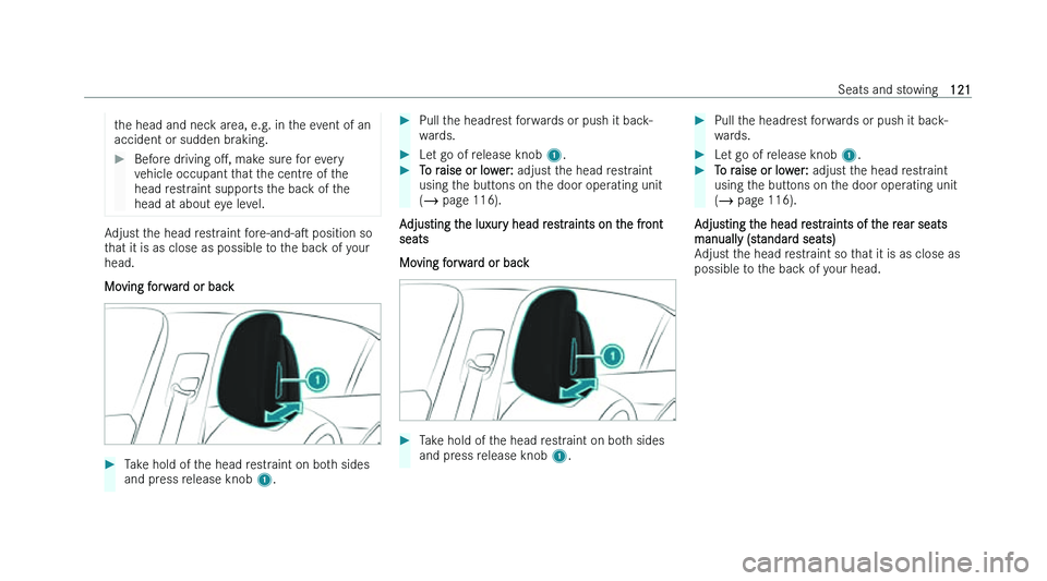 MERCEDES-BENZ EQS SALOON 2022  Owners Manual �t�h�e� �h�e�a�d� �a�n�d� �n�e�c�k� �a�r�e�a�,� �e�.�g�.� �i�n� �t�h�e� �e�v�e�n�t� �o�f� �a�n
�a�c�c�i�d�e�n�t� �o�r� �s�u�d�d�e�n� �b�r �a�k�i�n�g�.�
�B�e�f�o�r�e� �d�r�i�v�i�n�g�  �oM�,� �m�a�k
 