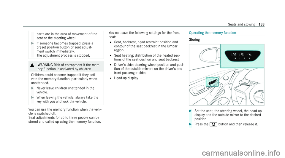 MERCEDES-BENZ EQS SALOON 2022  Owners Manual �p�a�r�t�s� �a�r�e� �i�n� �t�h�e� �a�r�e�a� �o�f� �m�o�v�e�m�e�n�t� �o�f� �t�h�e
�s�e�a�t� �o�r� �t �h�e� �s�t�e�e�r�i�n�g� �w�h�e�e�l�. �
�I�f� �s�o�m�e�o�n�e� �b�e�c�o�m�e�s� �t�r�a�p�p�e�d�,� �p�r
