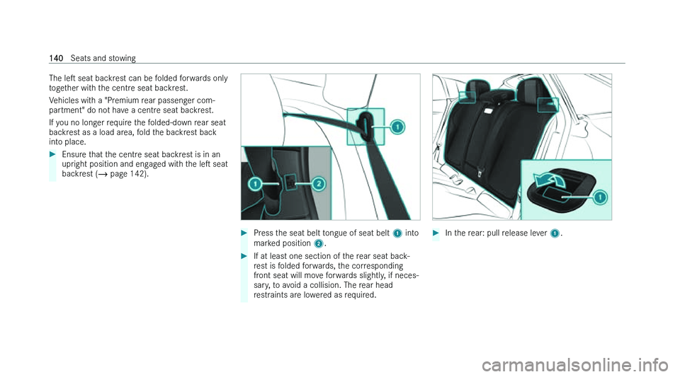 MERCEDES-BENZ EQS SALOON 2022  Owners Manual �T�h�e� �l�es� �s�e�a�t� �b�a�c
�k�r�e�s�t� �c�a�n� �b�e� �f�o�l�d�e�d� �f�o�r�w�a�r�d�s� �o�n�l�y
�t�o�g�e�t�h�e�r� �w�i�t�h� �t�h�e� �c�e�n�t�r�e� �s�e�a�t� �b�a�c�k�r�e�s�t�.
�V�e�h�i�c�l�e�s� �w�