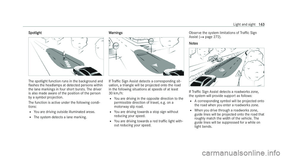 MERCEDES-BENZ EQS SALOON 2022  Owners Manual �S�p�o�t�l�i�g�h�t
�T�h�e� �s�p�o�t�l�i�g�h�t� �f�u�n�c�t�i�o�n� �r�u�n�s� �i�n� �t�h�e� �b�a�c�k�g�r�o�u�n�d� �a�n�d
O�a�s�h�e�s � �t
�h�e� �h�e�a�d�l�a�m�p�s� �a�t� �d�e�t�e�c�t�e�d� �p�e�r�s�o�n�s