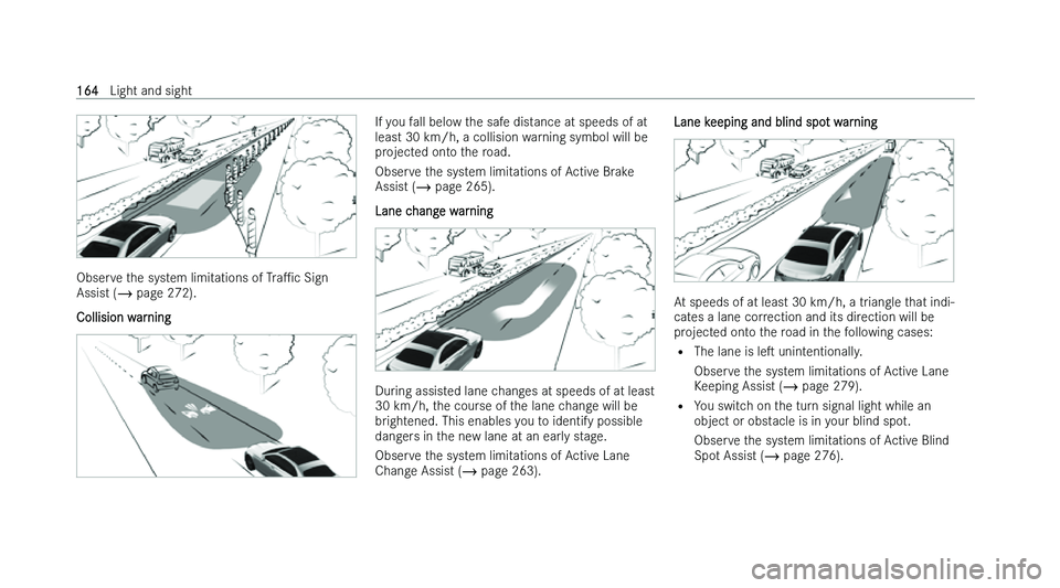 MERCEDES-BENZ EQS SALOON 2022  Owners Manual �O�b�s�e�r�v�e� �t�h�e� �s�y�s�t�e�m� �l�i�m�i�t�a�t�i�o�n�s� �o�f� 
�T �r�aP�c� �S�i�g�n
�A�s�s�i�s�t� �(�� �p�a�g�e� �2�7�2�)�.
�C�o�l�l�i�s�i�o�n� �w�a�r�n�i�n�g �I�f� �y�o�u� �f�a�l�l� �b�e�l�o�