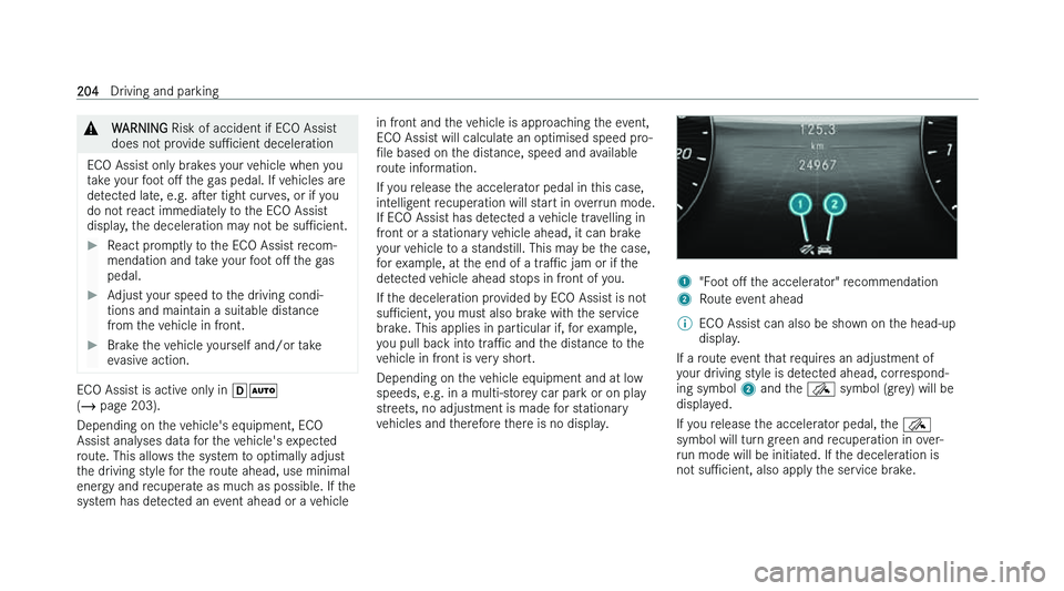 MERCEDES-BENZ EQS SALOON 2022  Owners Manual �&
�W�A�R�N�I�N�G � �R�i�s�k� �o�f� �a�c�c�i�d�e�n�t� �i�f� �E�C �O� �A�s�s�i�s�t
�d�o�e�s� �n�o�t� �p�r�o�v�i�d�e�  �s�uP�c�i�e�n�t� �d�e�c�e�l�e�r�a�t�i�o�n
�E�C�O� �A�s�s�i�s�t� �o�n�l�y� �b�r�a�k