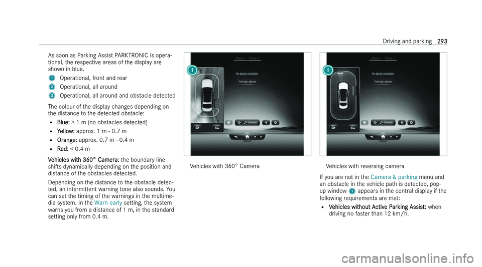 MERCEDES-BENZ EQS SALOON 2022  Owners Manual �A�s� �s�o�o�n� �a�s� �P�a�r�k�i�n�g� �A�s�s�i�s�t� �P�A�R�K�T�R�O�N�I�C� �i�s� �o�p�e�r�a�-
�t�i�o�n�a�l�,� �t
�h�e� �r�e�s�p�e�c�t�i�v�e� �a�r�e�a�s� �o�f� �t�h�e� �d�i�s�p�l�a�y� �a�r�e
�s�h�o�w�n�