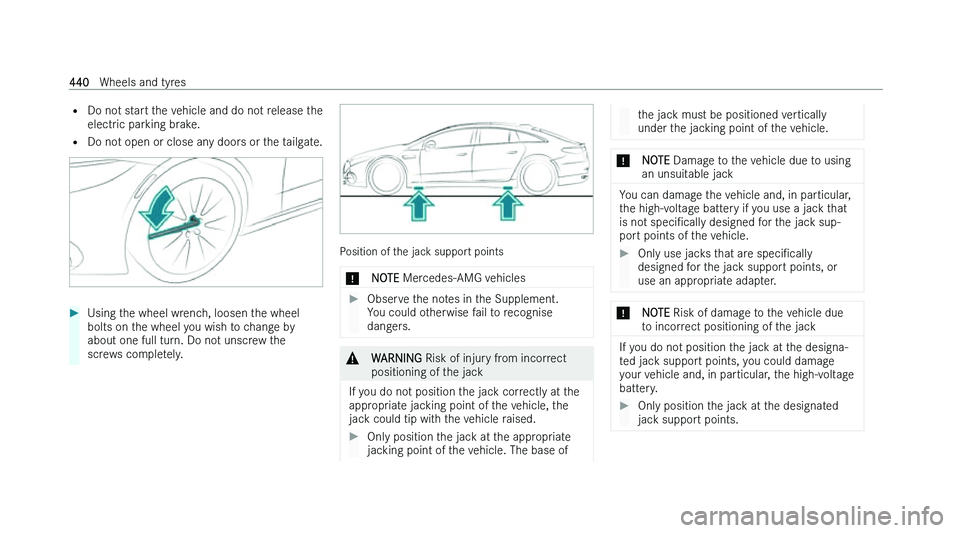 MERCEDES-BENZ EQS SALOON 2022  Owners Manual �=
�D�o� �n�o �t� �s�t�a�r�t� �t�h�e� �v�e�h�i�c�l�e� �a�n�d� �d�o� �n�o�t� �r�e�l�e�a�s�e� �t�h�e
�e�l�e�c�t�r�i�c� �p�a�r�k�i�n�g� �b�r�a�k�e�.
�= �D�o� �n�o�t� �o�p�e�n� �o�r� �c�l�o�s�e� �a�n�y� �