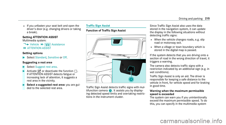 MERCEDES-BENZ G-CLASS SUV 2018 Owners Manual R
Ifyo u unfas tenyo ur seat belt and open the
driver's door (e.g. changing drivers or taking
a break).
Setting ATTENTION ASSI ST
Multimedia sy stem:
4 Vehicle 5
k Assistance
5 ATTENTION ASSIST
Se MERCEDES-BENZ G-CLASS SUV 2018 Owners Manual R
Ifyo u unfas tenyo ur seat belt and open the
driver's door (e.g. changing drivers or taking
a break).
Setting ATTENTION ASSI ST
Multimedia sy stem:
4 Vehicle 5
k Assistance
5 ATTENTION ASSIST
Se
