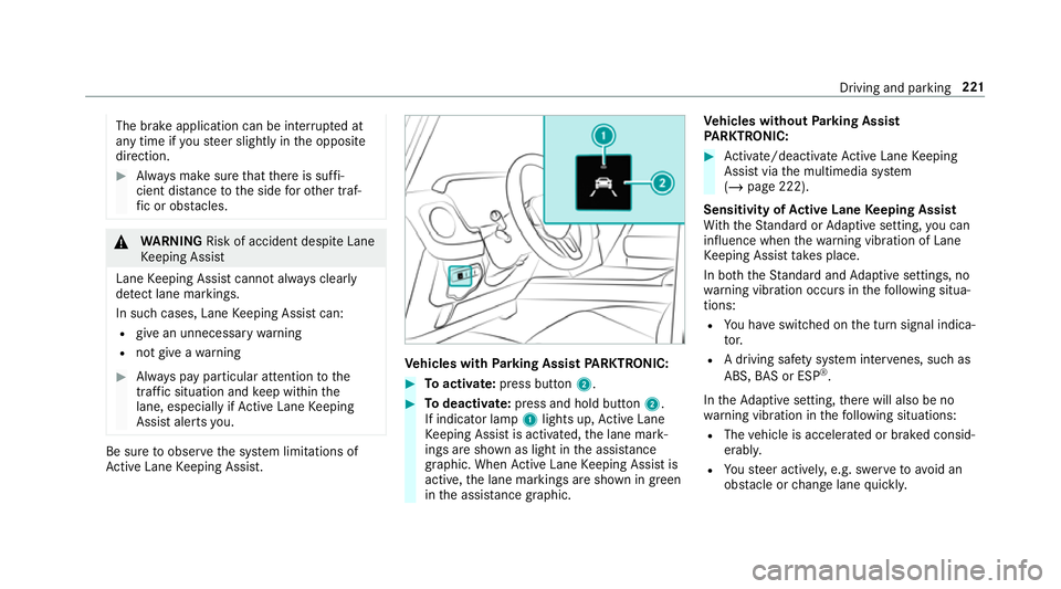 MERCEDES-BENZ G-CLASS SUV 2018 Owners Manual The brake application can be inter
rupte d at
any time if yousteer slightly in the opposite
direction. #
Alw ays make sure that there is suf fi‐
cient di stance tothe side forot her traf‐
fi c or MERCEDES-BENZ G-CLASS SUV 2018 Owners Manual The brake application can be inter
rupte d at
any time if yousteer slightly in the opposite
direction. #
Alw ays make sure that there is suf fi‐
cient di stance tothe side forot her traf‐
fi c or