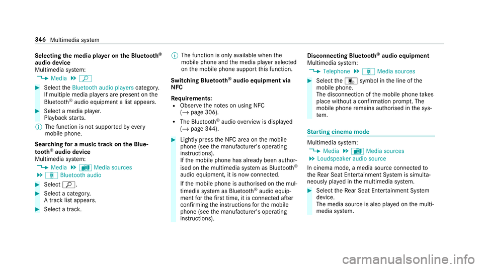 MERCEDES-BENZ G-CLASS SUV 2018 Owners Manual Selecting
the media pla yer on the Blue tooth ®
audio device
Multimedia sy stem:
4 Media 5
ª #
Select theBluetooth audio players category.
If multiple media pla yers are present on the
Blu etoo th® MERCEDES-BENZ G-CLASS SUV 2018 Owners Manual Selecting
the media pla yer on the Blue tooth ®
audio device
Multimedia sy stem:
4 Media 5
ª #
Select theBluetooth audio players category.
If multiple media pla yers are present on the
Blu etoo th®