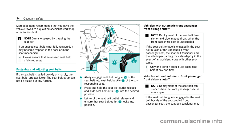 MERCEDES-BENZ G-CLASS SUV 2018 Owners Manual Mercedes-Benz
recommends that you ha vethe
ve hicle towe dto aqu alified specialist workshop
af te r an accident.
* NO
TEDama gecaused bytrapping the
seat belt If an unused seat belt is not fully
retr MERCEDES-BENZ G-CLASS SUV 2018 Owners Manual Mercedes-Benz
recommends that you ha vethe
ve hicle towe dto aqu alified specialist workshop
af te r an accident.
* NO
TEDama gecaused bytrapping the
seat belt If an unused seat belt is not fully
retr
