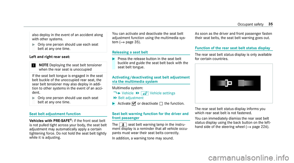 MERCEDES-BENZ G-CLASS SUV 2018  Owners Manual also deploy in
theev ent of an accident along
with other sy stems. #
Only one person should use each seat
belt at any one time. Left and
right rear seat:
* NO
TEDeploying the seat belt tensioner
when 