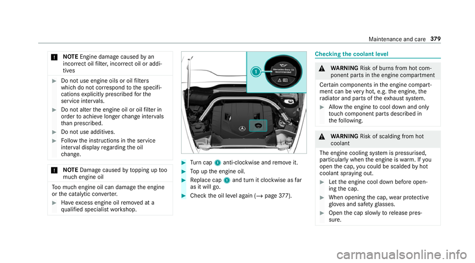MERCEDES-BENZ G-CLASS SUV 2018 Owners Manual *
NO
TEEngine dama gecaused byan
incor rect oil filter, incor rect oil or addi‐
tives #
Do not use engine oils or oil filters
which do not cor respond tothe specifi‐
cations explicitly prescribed MERCEDES-BENZ G-CLASS SUV 2018 Owners Manual *
NO
TEEngine dama gecaused byan
incor rect oil filter, incor rect oil or addi‐
tives #
Do not use engine oils or oil filters
which do not cor respond tothe specifi‐
cations explicitly prescribed