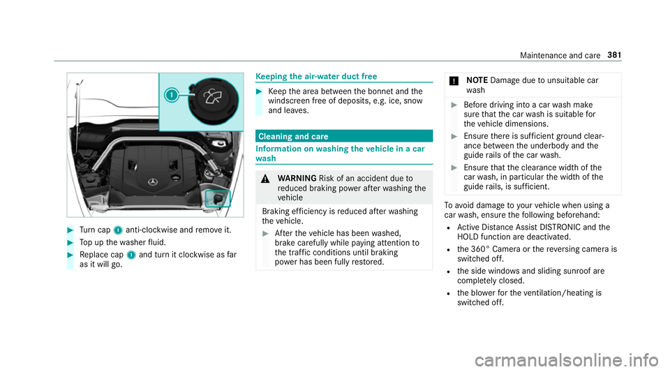 MERCEDES-BENZ G-CLASS SUV 2018 Owners Manual #
Turn cap 1anti-clockwise and remo veit. #
Top up thewa sher fluid. #
Replace cap 1and turn it clockwise as far
as it will go. Ke
eping the air-water duct free #
Keep the area between the bonn etand MERCEDES-BENZ G-CLASS SUV 2018 Owners Manual #
Turn cap 1anti-clockwise and remo veit. #
Top up thewa sher fluid. #
Replace cap 1and turn it clockwise as far
as it will go. Ke
eping the air-water duct free #
Keep the area between the bonn etand