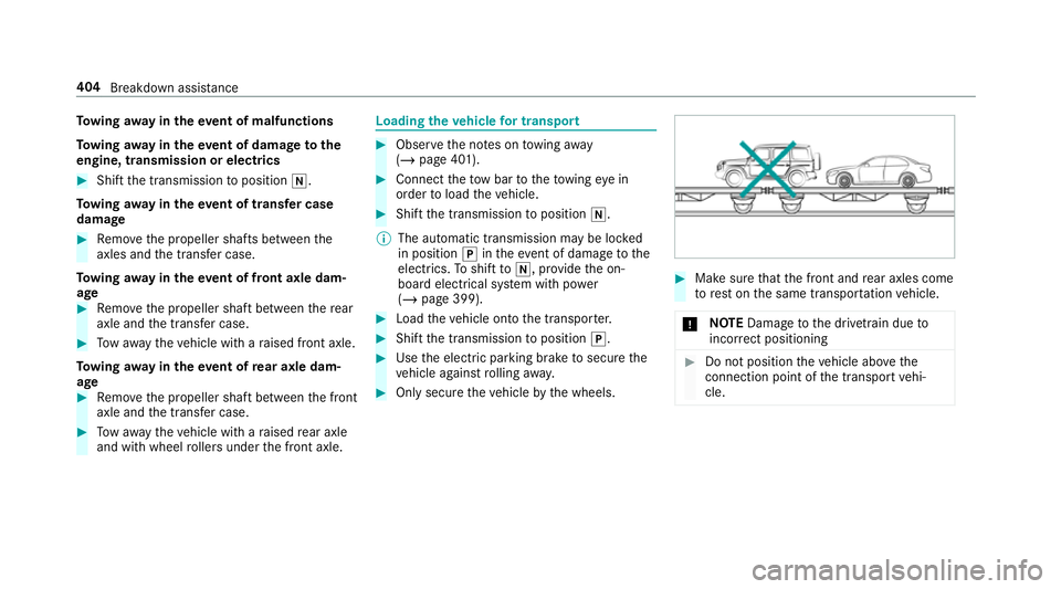 MERCEDES-BENZ G-CLASS SUV 2018 Owners Manual To
wing away intheev ent of malfunctions
To wing away intheev ent of dama getothe
engine, transmission or electrics #
Shift the transmission toposition i.
To wing away intheev ent of transfer case
dam MERCEDES-BENZ G-CLASS SUV 2018 Owners Manual To
wing away intheev ent of malfunctions
To wing away intheev ent of dama getothe
engine, transmission or electrics #
Shift the transmission toposition i.
To wing away intheev ent of transfer case
dam
