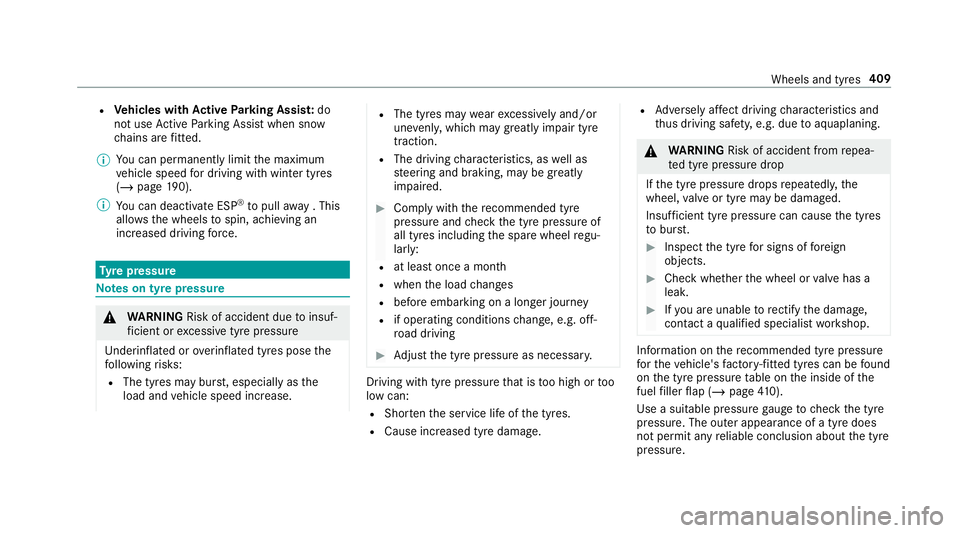 MERCEDES-BENZ G-CLASS SUV 2018 Owners Manual R
Vehicles with Active Parking Assis t:do
not use Active Parking Assist when snow
ch ains are fitted.
% You can permanently limit the maximum
ve hicle speed for driving with winter tyres
(/ page 190). MERCEDES-BENZ G-CLASS SUV 2018 Owners Manual R
Vehicles with Active Parking Assis t:do
not use Active Parking Assist when snow
ch ains are fitted.
% You can permanently limit the maximum
ve hicle speed for driving with winter tyres
(/ page 190).