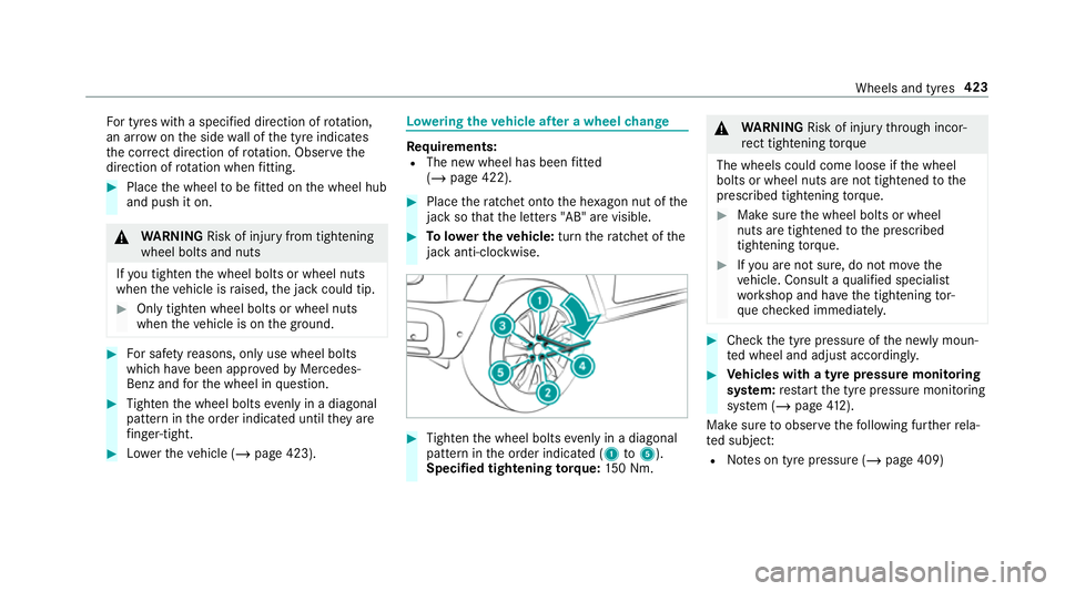 MERCEDES-BENZ G-CLASS SUV 2018 Owners Manual Fo
r tyres with a specified direction of rotat ion,
an ar rowonthe side wall of the tyre indicates
th e cor rect di rection of rotation. Obse rvethe
direction of rotation when fitting. #
Place the whe MERCEDES-BENZ G-CLASS SUV 2018 Owners Manual Fo
r tyres with a specified direction of rotat ion,
an ar rowonthe side wall of the tyre indicates
th e cor rect di rection of rotation. Obse rvethe
direction of rotation when fitting. #
Place the whe