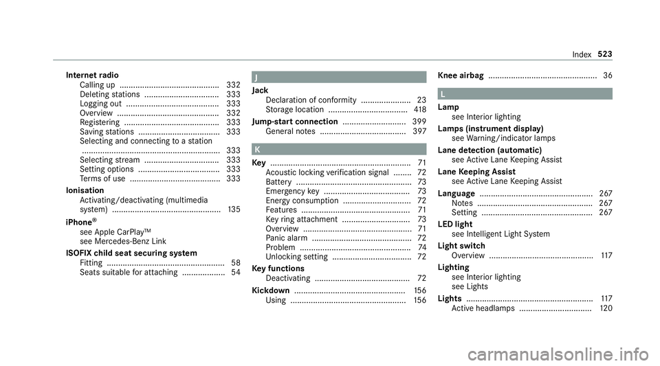MERCEDES-BENZ G-CLASS SUV 2018 Owners Manual Internet
radio
Calling up ............................................ 332
Deleting stations ................................ .333
Logging out ......................................... 333
Overview .. MERCEDES-BENZ G-CLASS SUV 2018 Owners Manual Internet
radio
Calling up ............................................ 332
Deleting stations ................................ .333
Logging out ......................................... 333
Overview ..
