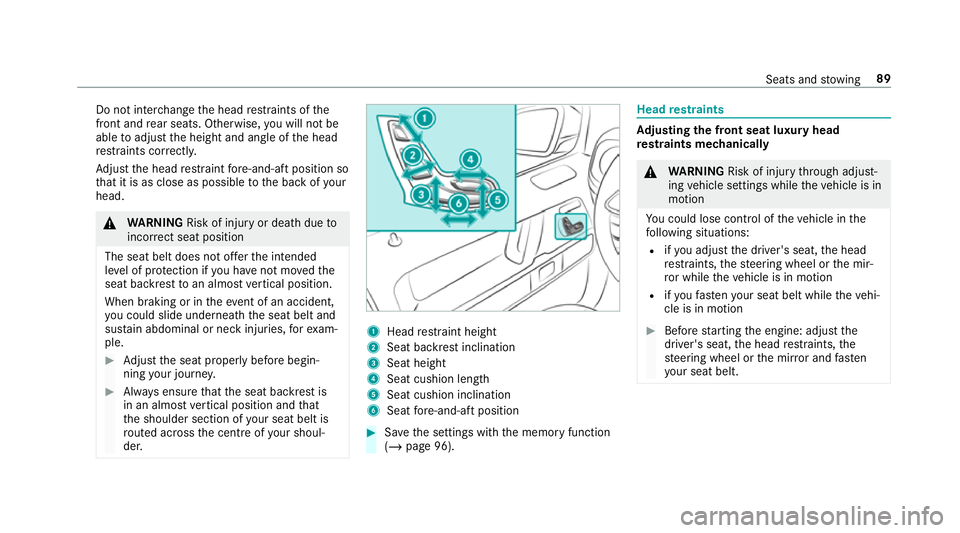 MERCEDES-BENZ G-CLASS SUV 2018 Owners Manual Do not inter
change the head restra ints of the
front and rear seats. Otherwise, you will not be
able toadjust the height and angle of the head
re stra ints cor rectl y.
Ad just the head restra int fo MERCEDES-BENZ G-CLASS SUV 2018 Owners Manual Do not inter
change the head restra ints of the
front and rear seats. Otherwise, you will not be
able toadjust the height and angle of the head
re stra ints cor rectl y.
Ad just the head restra int fo