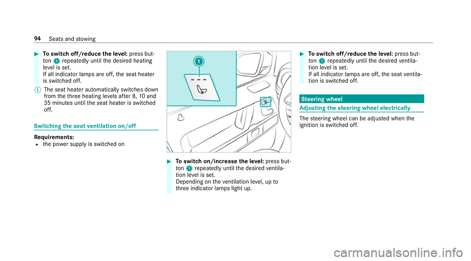 MERCEDES-BENZ G-CLASS SUV 2018 Owners Manual #
Toswitch off/reduce the le vel:press but‐
to n1 repeatedly until the desired heating
le ve l is set.
If all indicator lamps are off, the seat heater
is switched off.
% The seat heater automaticall MERCEDES-BENZ G-CLASS SUV 2018 Owners Manual #
Toswitch off/reduce the le vel:press but‐
to n1 repeatedly until the desired heating
le ve l is set.
If all indicator lamps are off, the seat heater
is switched off.
% The seat heater automaticall