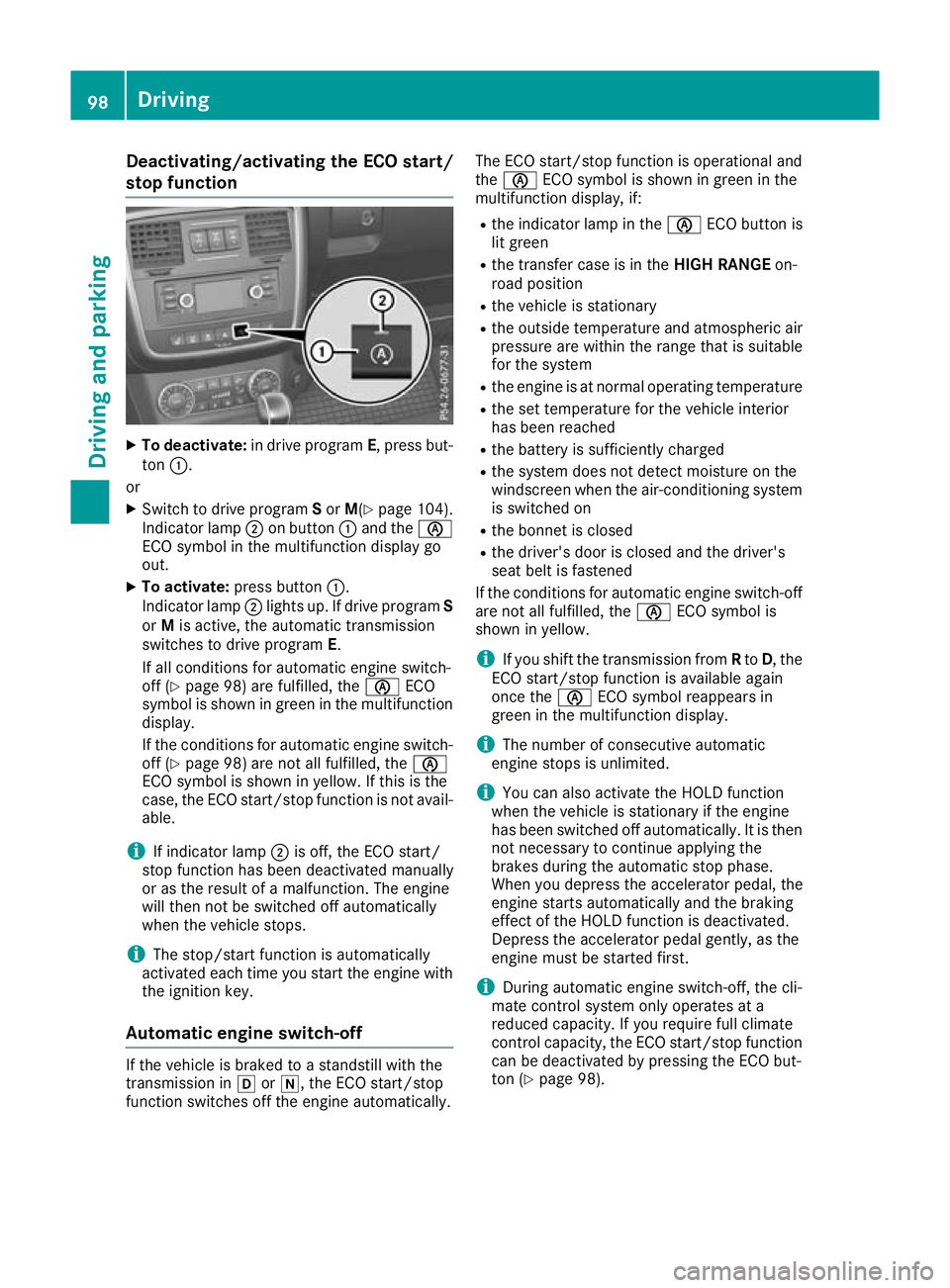 MERCEDES-BENZ G-CLASS SUV 2016 Owners Manual Deactivating/activating th
eECO start/
stop function X
To deactivate: in drive program E,press but-
ton :.
or
X Switch to drive program Sor M(Y page 104).
Indicato rlamp ;on button :and the è
ECO sym MERCEDES-BENZ G-CLASS SUV 2016 Owners Manual Deactivating/activating th
eECO start/
stop function X
To deactivate: in drive program E,press but-
ton :.
or
X Switch to drive program Sor M(Y page 104).
Indicato rlamp ;on button :and the è
ECO sym