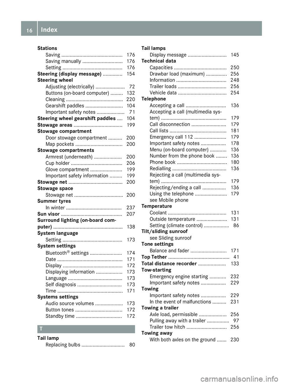 MERCEDES-BENZ G-CLASS SUV 2016 Owners Manual Stations
Saving ............................................ 176
Saving manually ............................. 176
Setting ...........................................1 76
Steering (display message) .. MERCEDES-BENZ G-CLASS SUV 2016 Owners Manual Stations
Saving ............................................ 176
Saving manually ............................. 176
Setting ...........................................1 76
Steering (display message) ..