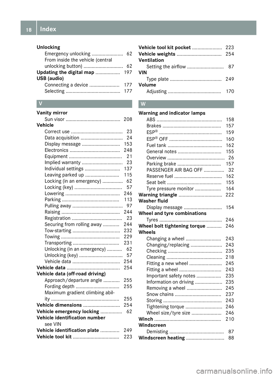 MERCEDES-BENZ G-CLASS SUV 2016  Owners Manual Unlocking
Emergenc yunlocking .......................62
From inside the vehicle (central
unlocking button) ............................. 62
Updatin gthe digital map .................. 197
USB (audio)
