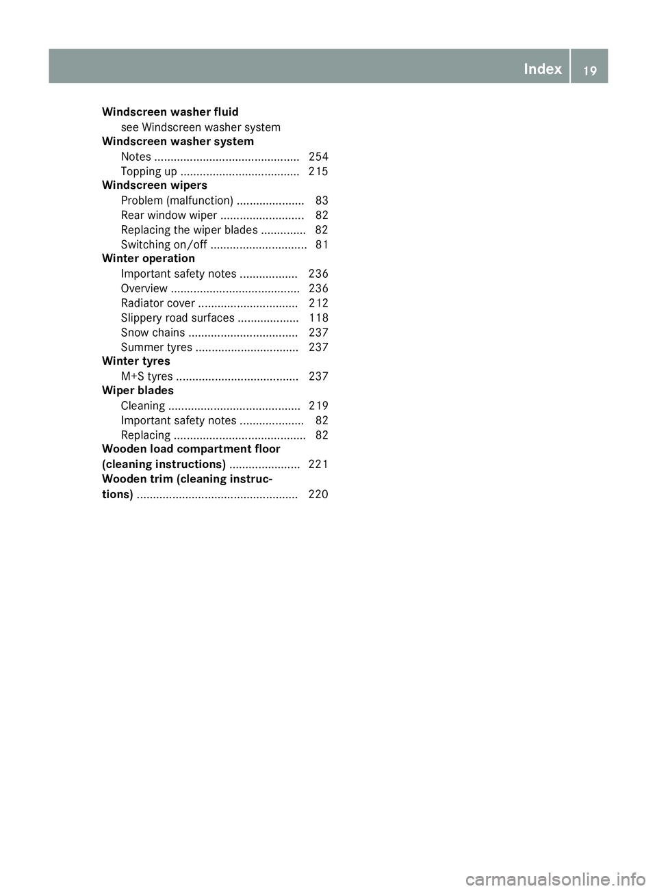 MERCEDES-BENZ G-CLASS SUV 2016 Owners Manual Windscreen washe
rfluid
see Windscreen washer system
Windscreen washe rsystem
Notes ............................................. 254
Topping up .................................... .215
Windscreen wi MERCEDES-BENZ G-CLASS SUV 2016 Owners Manual Windscreen washe
rfluid
see Windscreen washer system
Windscreen washe rsystem
Notes ............................................. 254
Topping up .................................... .215
Windscreen wi