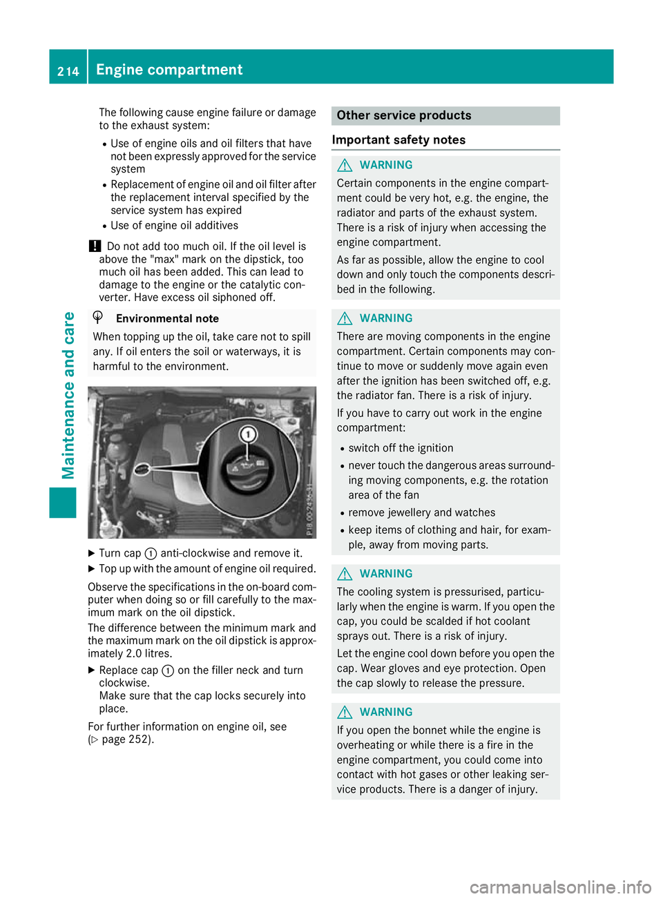MERCEDES-BENZ G-CLASS SUV 2016  Owners Manual The following cause engine failure or damage
to the exhaust system:
R Use of engine oils and oil filters that have
not been expressly approved for the service
system
R Replacement of engine oil and oi