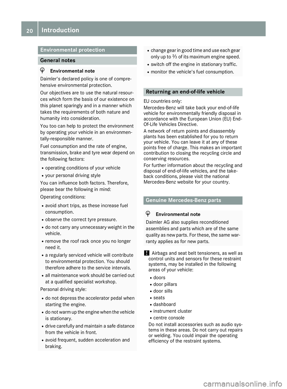 MERCEDES-BENZ G-CLASS SUV 2016 Owners Manual Environmental protection
General notes
H
Environmenta
lnote
Daimler' sdeclared polic yisone of compre-
hensive environmental protection.
Our objectives are to use th enatural resour-
ces whic hfor MERCEDES-BENZ G-CLASS SUV 2016 Owners Manual Environmental protection
General notes
H
Environmenta
lnote
Daimler' sdeclared polic yisone of compre-
hensive environmental protection.
Our objectives are to use th enatural resour-
ces whic hfor