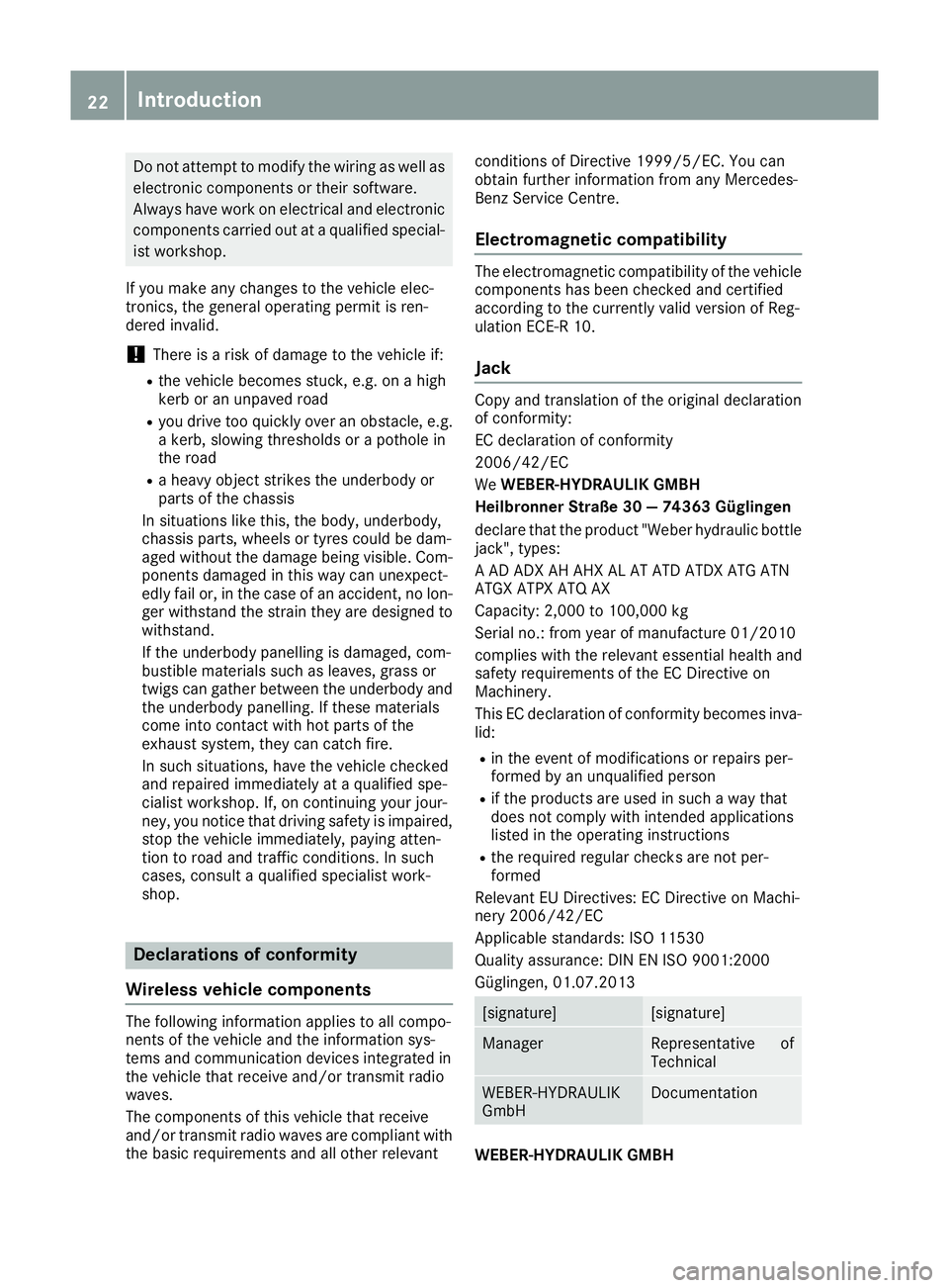 MERCEDES-BENZ G-CLASS SUV 2016 Owners Manual Do not attempt to modify the wirin
gaswellas
electronic components or their software.
Alway shavew orkone lectrical and electronic
components carrie doutataq uali fied special-
is tw orkshop.
If yo um MERCEDES-BENZ G-CLASS SUV 2016 Owners Manual Do not attempt to modify the wirin
gaswellas
electronic components or their software.
Alway shavew orkone lectrical and electronic
components carrie doutataq uali fied special-
is tw orkshop.
If yo um