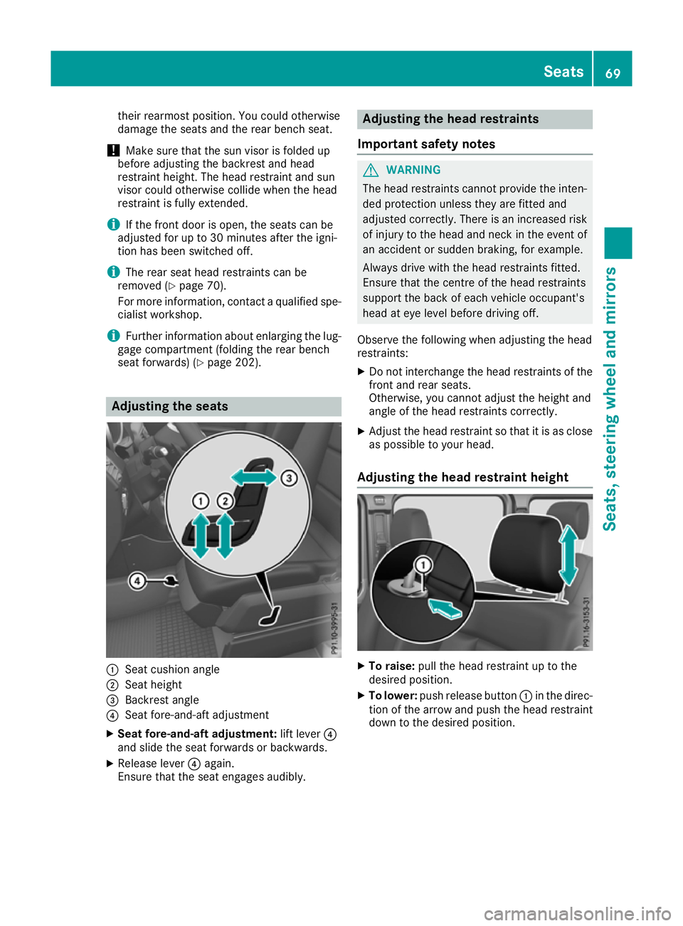 MERCEDES-BENZ G-CLASS SUV 2016 Manual PDF their rearmost position. Yo
ucould otherwise
damage the seats and the rea rbench seat.
! Make sure tha
tthe su nvisor is folde dup
befor eadjusting the backrest and head
restraint height. The head res