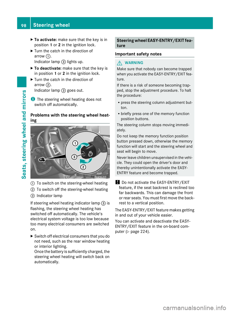 MERCEDES-BENZ G-CLASS SUV 2012  Owners Manual X
To activate: make sure tha tthe key is in
position 1or 2in the ignition lock.
X Turn the catch in the direction of
arrow :.
Indicator lamp =lights up.
X To deactivate: make sure that the key is
in p