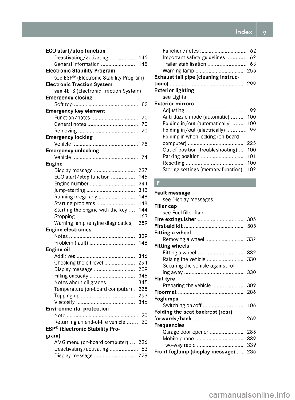 MERCEDES-BENZ G-CLASS SUV 2012 User Guide ECO start/stop function
Deactivating/activatin g................. 146
General information .......................145
Electronic Stability Program
see ESP ®
(Electroni cStability Program)
Electronic T