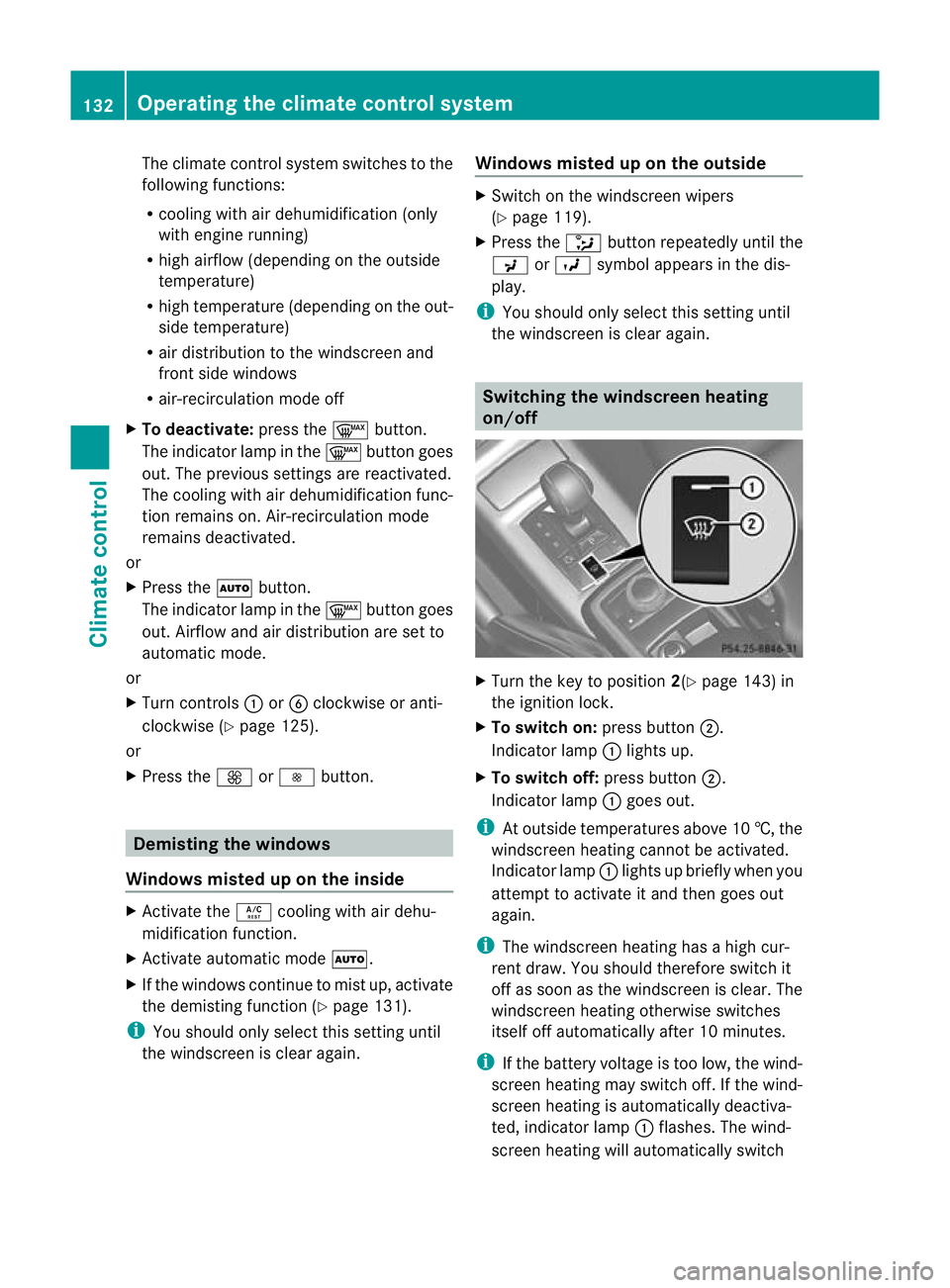 MERCEDES-BENZ G-CLASS SUV 2012 Owners Manual The climate control system switches to the
following functions:
R
cooling with air dehumidification (only
with engine running)
R high airflow (depending on the outside
temperature)
R high temperature MERCEDES-BENZ G-CLASS SUV 2012 Owners Manual The climate control system switches to the
following functions:
R
cooling with air dehumidification (only
with engine running)
R high airflow (depending on the outside
temperature)
R high temperature