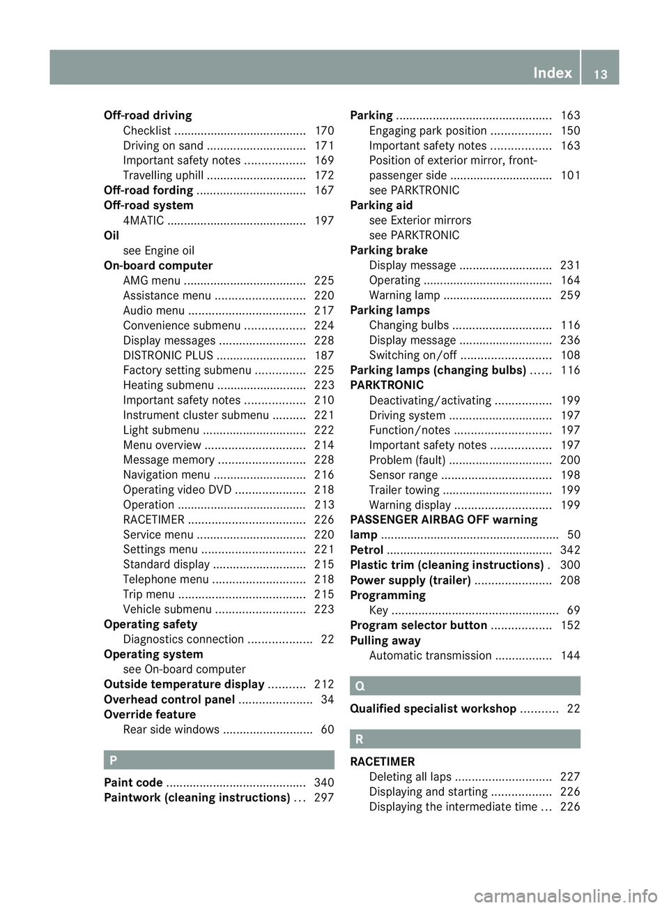 MERCEDES-BENZ G-CLASS SUV 2012 User Guide Off-road driving
Checklist ........................................1 70
Driving on sand .............................. 171
Important safety notes ..................169
Travelling uphill ..............