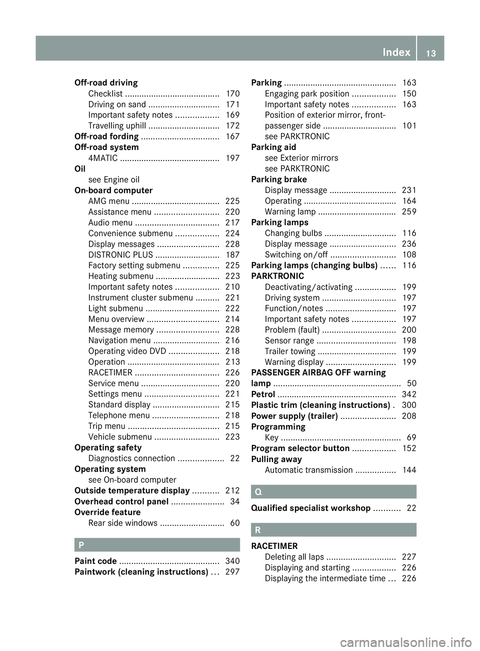 MERCEDES-BENZ G-CLASS SUV 2012  Owners Manual Off-road driving
Checklist ........................................1 70
Driving on sand .............................. 171
Important safety notes ..................169
Travelling uphill ..............