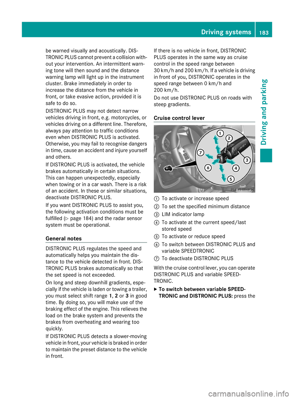 MERCEDES-BENZ G-CLASS SUV 2012  Owners Manual be warned visually and acoustically. DIS-
TRONIC PLUS cannot preven tacollision with-
out your intervention. An intermittent warn-
ing tone will then sound and the distance
warning lamp will light up 