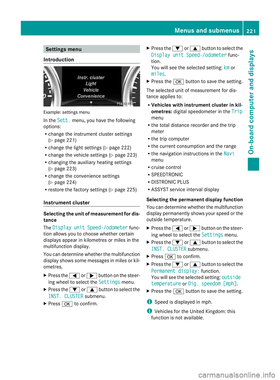 MERCEDES-BENZ G-CLASS SUV 2012  Owners Manual Settings menu
Introduction Example: settings menu
In the
Sett. menu, you have the following
options:
R change the instrument cluster settings
(Y page 221)
R change the light settings (Y page 222)
R ch