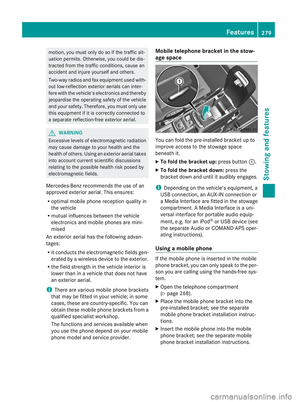 MERCEDES-BENZ G-CLASS SUV 2012 Owners Manual motion, you must only do so if the traffic sit-
uation permits. Otherwise, you could be dis-
tracted from the traffic conditions, cause an
accident and injure yourself and others.
Two-way radios and f MERCEDES-BENZ G-CLASS SUV 2012 Owners Manual motion, you must only do so if the traffic sit-
uation permits. Otherwise, you could be dis-
tracted from the traffic conditions, cause an
accident and injure yourself and others.
Two-way radios and f